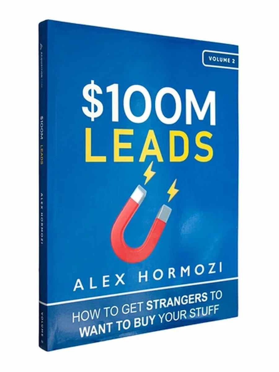 $100M Leads: How to Get Strangers To Want To Buy
